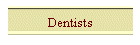 Dentists